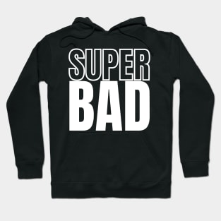 SuperBad Hoodie